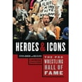 thumbnail image 1 of The Pro Wrestling Hall of Fame: The Pro Wrestling Hall of Fame : Heroes and Icons (Series #4) (Paperback), 1 of 1