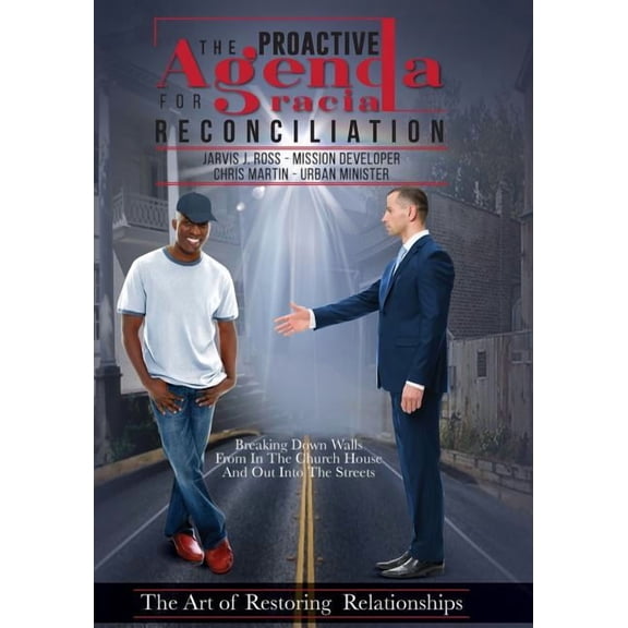 The Proactive Agenda for Racial Reconciliation (Paperback)