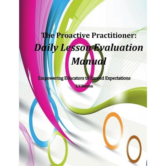 The Proactive Practitioner: Daily Lesson Evaluation Manual, (Paperback)