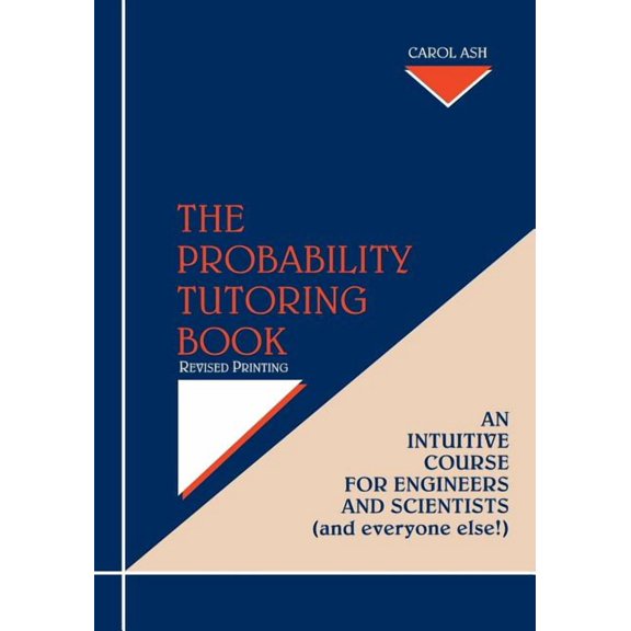 The Probability Tutoring Book: An Intuitive Course for Engineers and Scientists (and Everyone Else!), (Paperback)