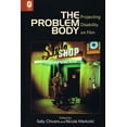 thumbnail image 1 of The Problem Body: Projecting Disability on Film, (Paperback), 1 of 1