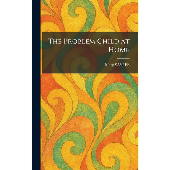 The Problem Child at Home, (Hardcover)
