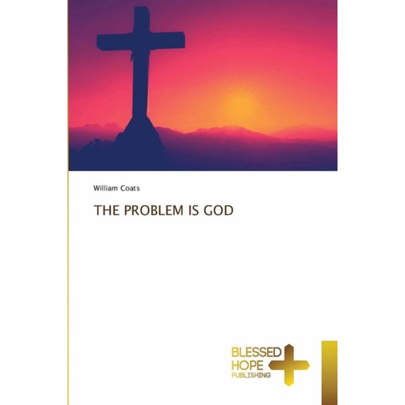 The Problem Is God, (Paperback)