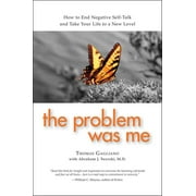The Problem Was Me: A Guide to Self-Awareness, Compassion, and Awareness (Paperback) by Thomas Gagliano, Abraham J Twerski
