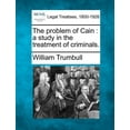 thumbnail image 1 of The Problem of Cain : A Study in the Treatment of Criminals. (Paperback), 1 of 1