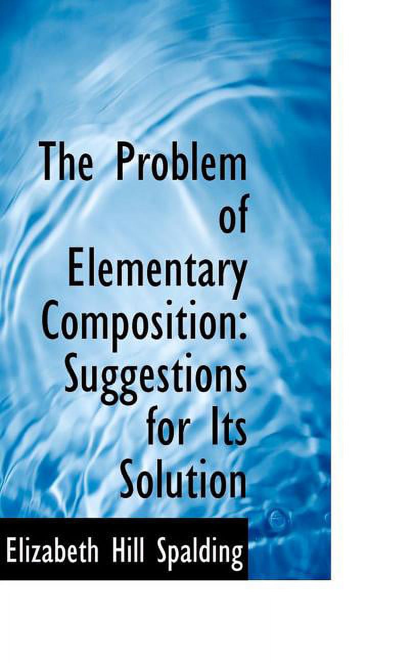 The Problem of Elementary Composition: Suggestions for Its Solution (Paperback)