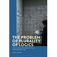 thumbnail image 1 of The Problem of Plurality of Logics: Understanding the Dynamic Nature of Philosophical Logic, (Hardcover), 1 of 1