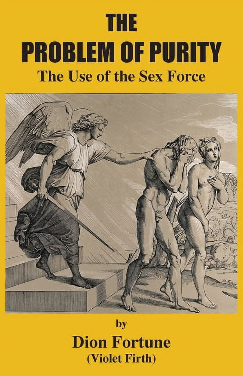 Sexforce - The Problem of Purity : The Use of the Sex Force (Paperback) - Walmart.com