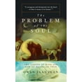 thumbnail image 1 of Pre-Owned The Problem of the Soul: Two Visions of Mind and How to Reconcile Them (Paperback) 0465024610 9780465024612, 1 of 1