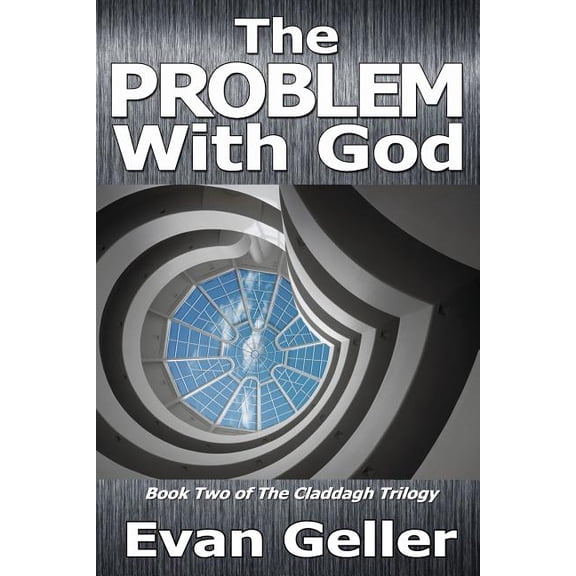 The Problem with God: The Claddagh Trilogy