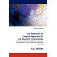 thumbnail image 1 of The Problems in English-Japanese CI by Student interpreters (Paperback), 1 of 1