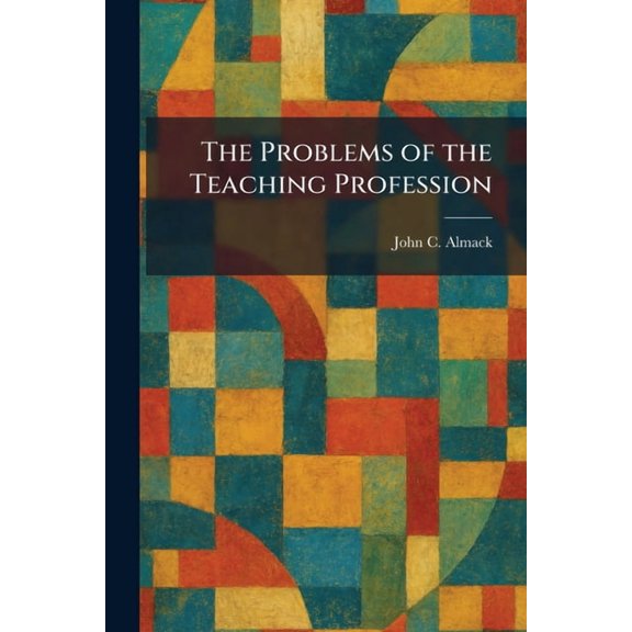 The Problems of the Teaching Profession, (Paperback)