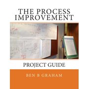 The Process Improvement Project Guide