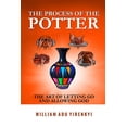 thumbnail image 1 of The Process Of The Potter: The Art Of Letting Go and Allowing God, (Paperback), 1 of 1