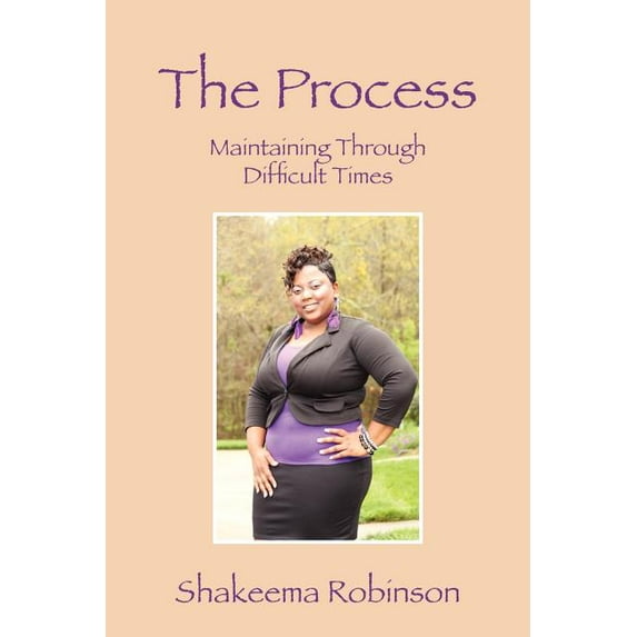 The Process: Maintaining Through Difficult Times, (Paperback)