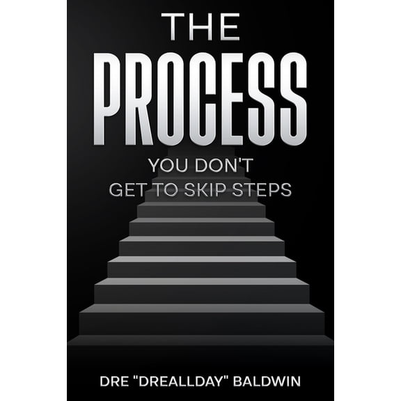 The Process: The No-Excuse Formula for Clarity, Consistency, and Control, (Paperback)
