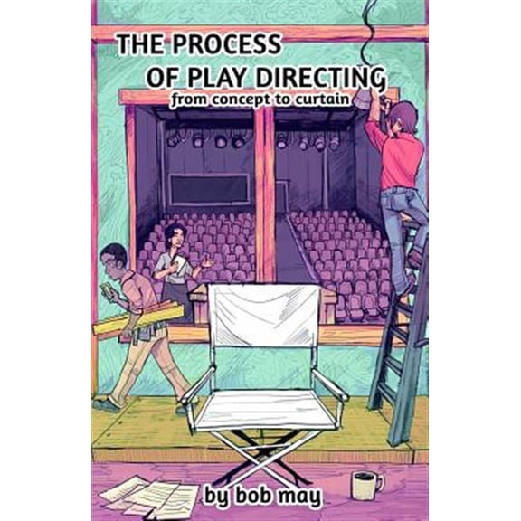 Pre-Owned The Process of Play Directing: From Concept to Curtain (Paperback) 099675833X 9780996758338