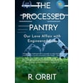thumbnail image 1 of The Processed Pantry: Our Love Affair with Engineered Eats, (Paperback), 1 of 1