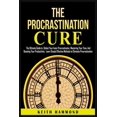 thumbnail image 1 of The Procrastination Cure: The Ultimate Guide to Defeat Your Inner Procrastinator, Mastering Your Time, And Boosting Your, (Paperback), 1 of 1