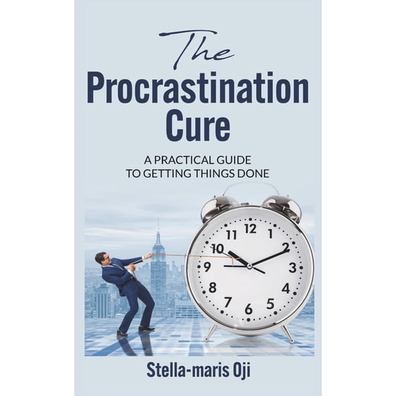 The Procrastination Cure, (Paperback)