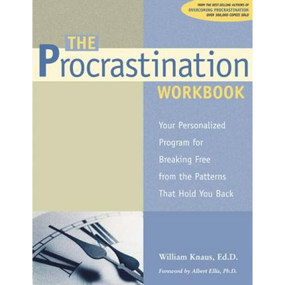 Pre-Owned The Procrastination Workbook: Your Personalized Program for Breaking Free from the Patterns That Hold You Back (Paperback) 1572242957 9781572242951