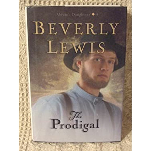 Pre-Owned The Prodigal (Abram's Daughters #4) (Hardcover) 0739447319 9780739447314