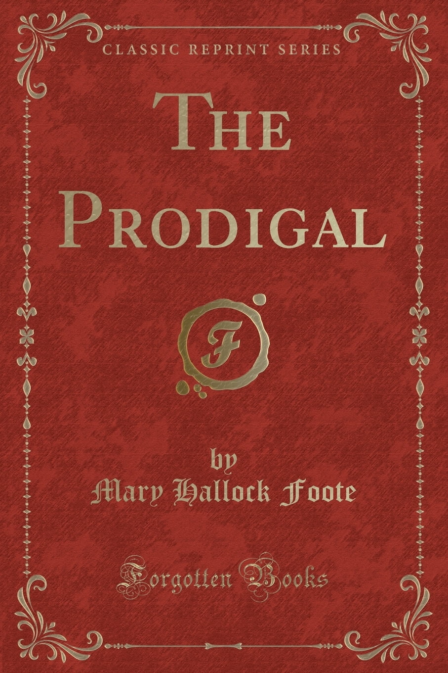 The Prodigal (Classic Reprint)