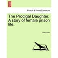 thumbnail image 1 of The Prodigal Daughter. a Story of Female Prison Life. Paperback, 1 of 1