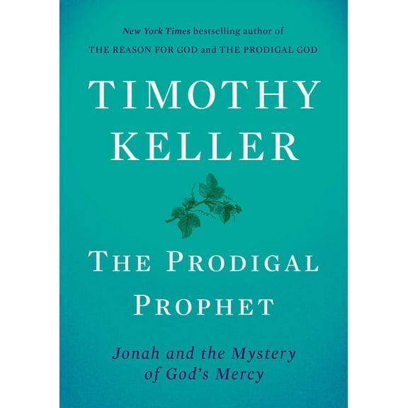 The Prodigal Prophet: Jonah and the Mystery of God's Mercy, (Hardcover)