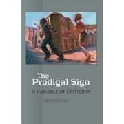 Critical Inventions Prodigal Sign A Parable of Criticism, Hardcover