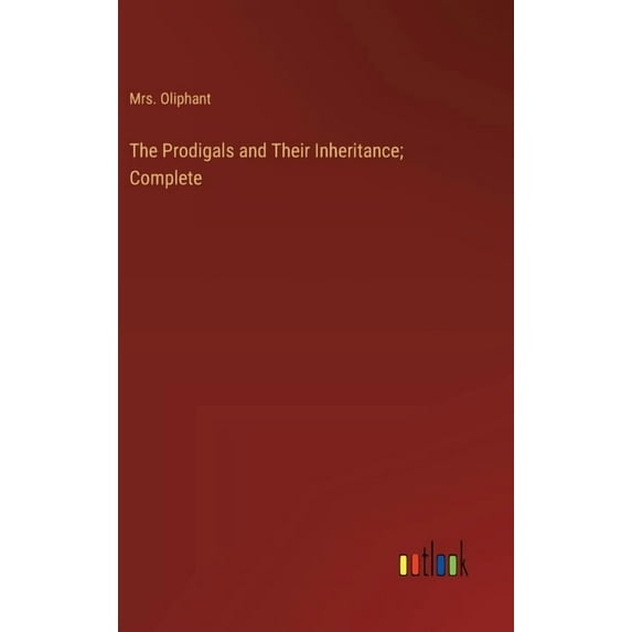 The Prodigals and Their Inheritance; Complete (Hardcover)