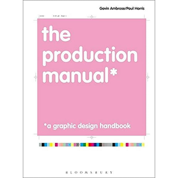 Pre-Owned The Production Manual: A Graphic Design Handbook (Required Reading Range) (Paperback) 2940373639 9782940373635