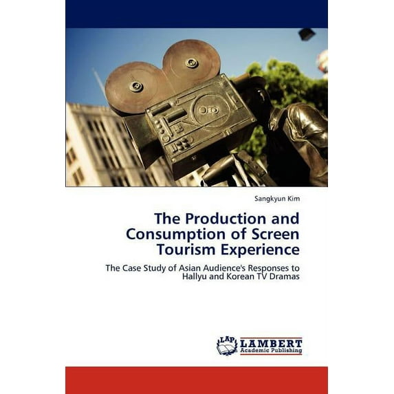 The Production and Consumption of Screen Tourism Experience (Paperback)