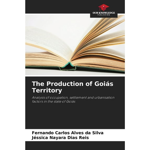 The Production of Goiás Territory, (Paperback)