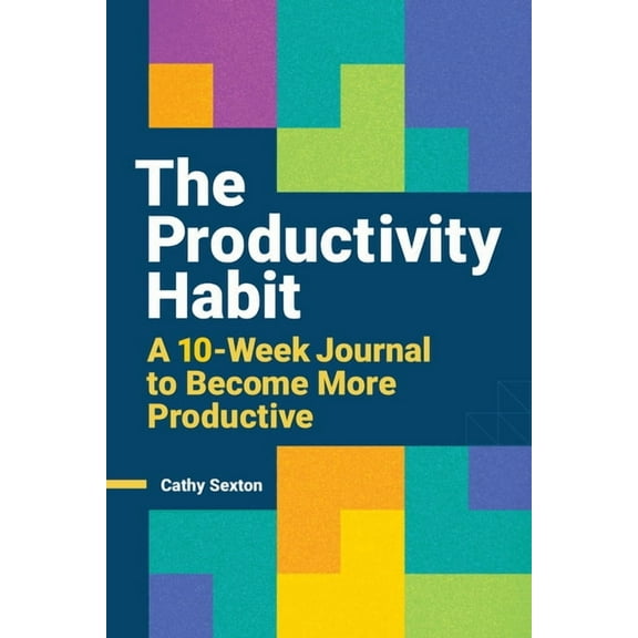 The Productivity Habit: A 10-Week Journal to Become More Productive, (Paperback)