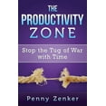 thumbnail image 1 of The Productivity Zone: Stop the Tug of War with Time, 1 of 1