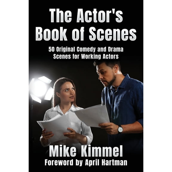The Professional Actor The Actor's Book of Scenes: 50 Original Comedy and Drama Scenes for Working Actors, Book 6, (Paperback)