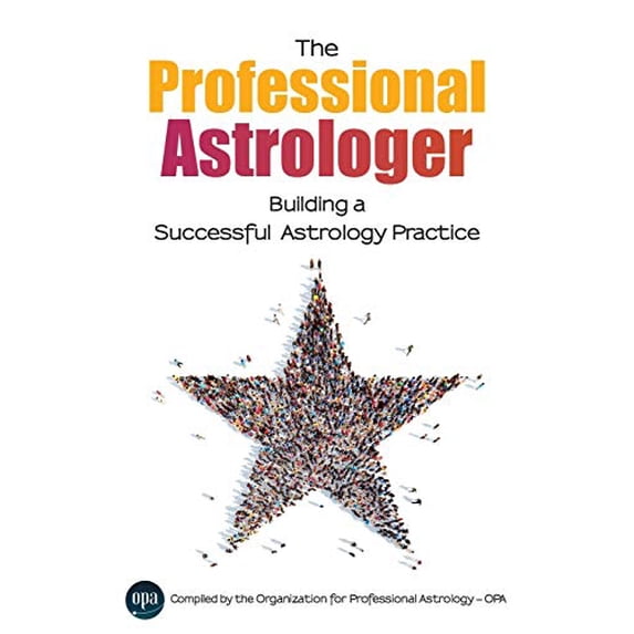 Pre-Owned The Professional Astrologer: Building a Successful Astrology Practice (Paperback) 0996807705 9780996807708