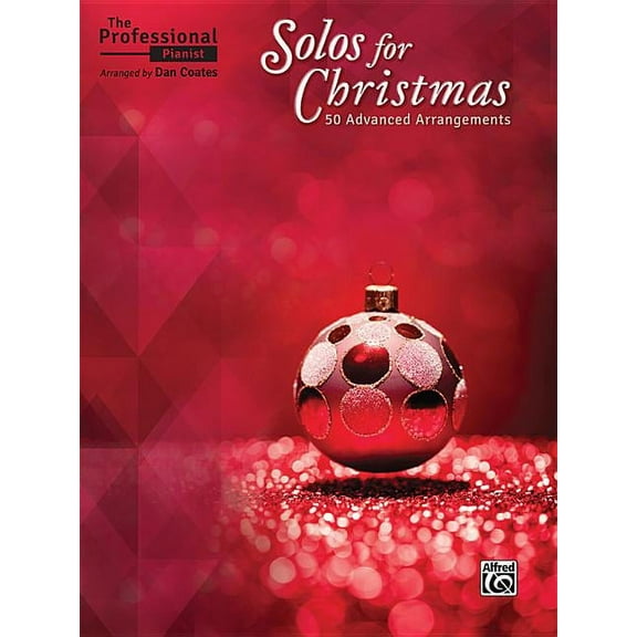Professional Pianist The Professional Pianist -- Solos for Christmas: 50 Advanced Arrangements, (Paperback)