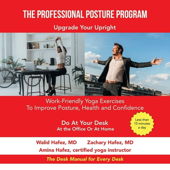 The Professional Posture Program : Work-Friendly Yoga Exercises to Improve Your Posture, Health and Confidence (Paperback)