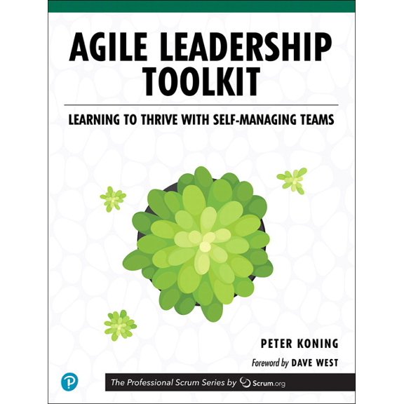The Professional Scrum Agile Leadership Toolkit: Learning to Thrive with Self-Managing Teams, (Paperback)