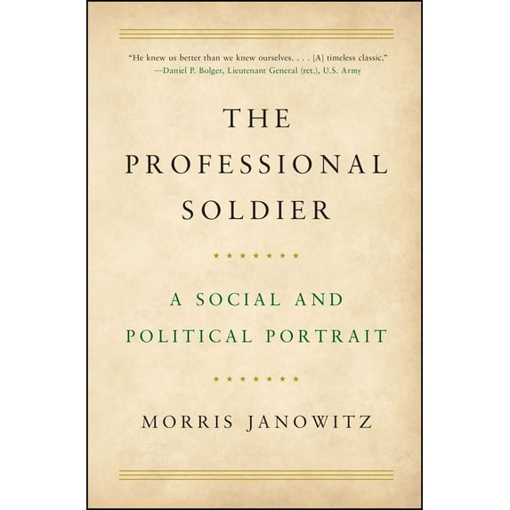 The Professional Soldier : A Social and Political Portrait (Paperback)