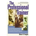 thumbnail image 1 of The Professional Trainer : A Comprehensive Guide to Planning, Delivering, and Evaluating Training Programs (Paperback), 1 of 1
