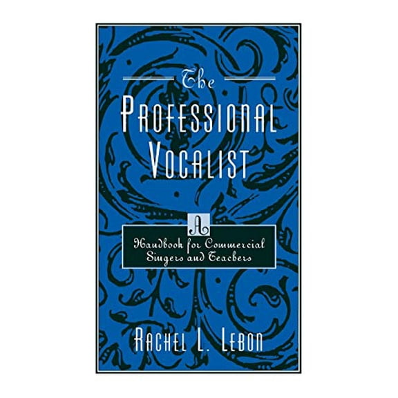 Pre-Owned The Professional Vocalist: A Handbook for Commercial Singers and Teachers (Paperback) 0810835665 9780810835665