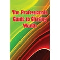 thumbnail image 1 of The Professional's Guide to Chasing Wealth: What You Should Understand Before Pursuing Wealth, (Paperback), 1 of 1