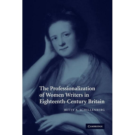 The Professionalization of Women Writers in Eighteenth-Century Britain, (Paperback)