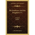 thumbnail image 1 of The Professor And His Daughters V1 : A Novel (1883) (Paperback), 1 of 1
