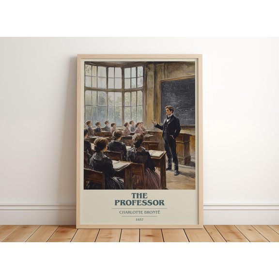 The Professor By Charlotte Brontë Book Gift For Book Lover Novel Inspired Literary Wall Art Poster , Poster Print Only