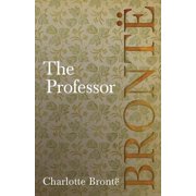 The Professor Including Introductory Essays by G. K. Chesterton and Virginia Woolf, Paperback