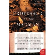 AUTHOR AND HISTORIAN SIMON WINCHESTER The Professor and the Madman (Paperback)